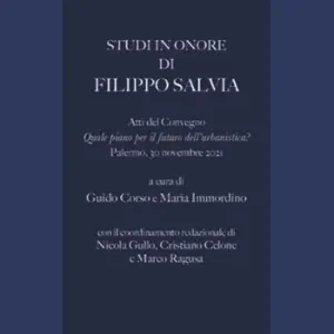 Studi in onore di Filippo Salvia. Atti de Convegno «Quale piano per il futuro dell‘urbanistica?» (Palermo, 30 novembre 2021) Occasione