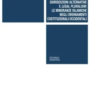 Ultima Occasione Giurisdizioni alternative e legal pluralism le minoranze islamiche negli ordinamenti costituzionali occidentali