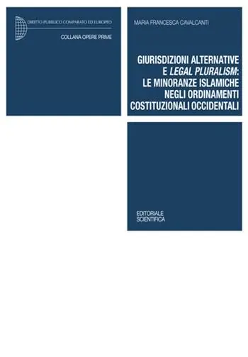 Ultima Occasione Giurisdizioni alternative e legal pluralism le minoranze islamiche negli ordinamenti costituzionali occidentali