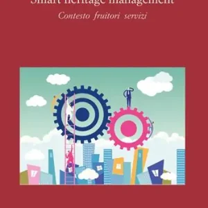 Occasione Smart heritage management. Contesto fruitori servizi