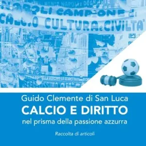 Ultime Pezzi Calcio e diritto. Nel prisma della passione azzurra