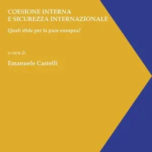 Offerta Lampo Coesione interna e sicurezza internazionale. Quali sfide per la pace europea?