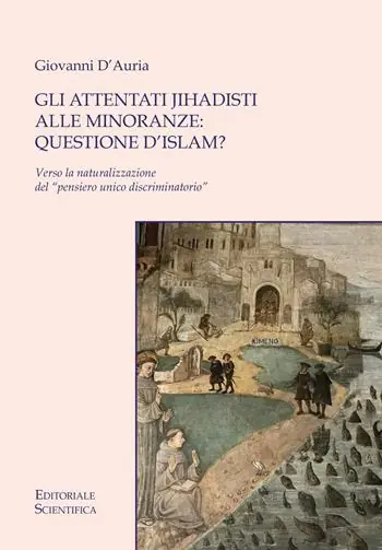 Gli attentati jihadisti alle minoranze questione d‘Islam? Verso la naturalizzazione del «pensiero unico discriminatorio» Compra Oggi Stesso