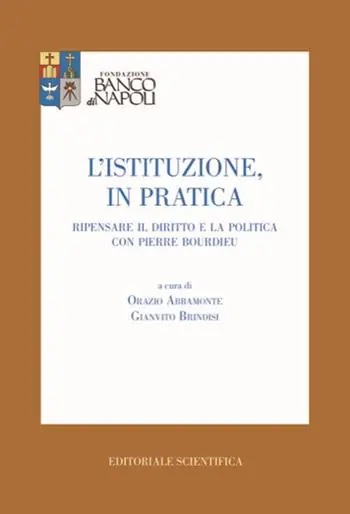L‘istituzione, in pratica. Ripensare il diritto e la politica con Pierre Bourdieu Promozione