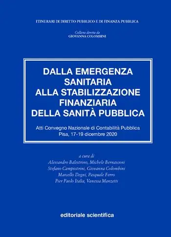 Dalla emergenza sanitaria alla stabilizzazione finanziaria della sanità pubblica. Atti del Convegno Nazionale di Contabilità Pubblica (Pisa, 17-19 dicembre 2020) Direttamente Dal Produttore