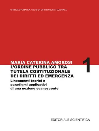 L‘ordine pubblico tra tutela costituzionale dei diritti ed emergenza. Lineamenti teorici e paradigmi applicativi di una nozione evanescente Ultime Pezzi