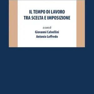 Il tempo di lavoro tra scelta e imposizione Occasione