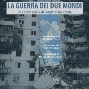 Prezzo Basso La guerra dei due mondi. Una breve analisi del conflitto in Ucraina