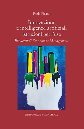 Compra Online Innovazione e intelligenze artificiali. Istruzioni per l‘uso. Elementi di economia e management