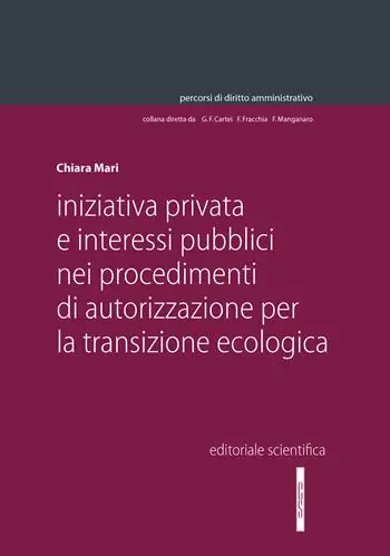 Affare Iniziativa privata e interessi pubblici nei procedimenti di autorizzazione per la transizione ecologica