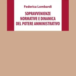 Scelto Dai Clienti Sopravvenienze normative e dinamica del potere amministrativo