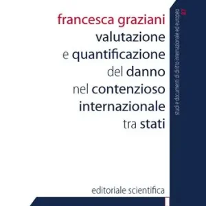 Occasione Imperdibile Valutazione e quantificazione del danno nel contenzioso internazionale tra stati