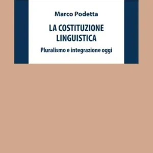 La costituzione linguistica. Pluralismo e integrazione oggi Offerta