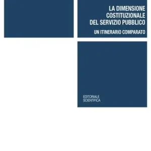 Prezzo Scontato La dimensione costituzionale del servizio pubblico. Un itinerario comparato