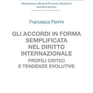 Gli accordi in forma semplificata nel diritto internazionale. Profili critici e tendenze evolutive Ultimissimo Modello