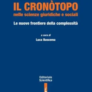 Ultima Occasione Il cronòtopo nelle scienze giuridiche e sociali. Le nuove frontiere della complessità