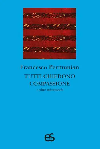 Offerta Limitata Tutti chiedono compassione e altre microstorie