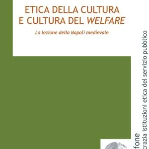 Esclusivo Etica della cultura e cultura del welfare. La lezione della Napoli medievale