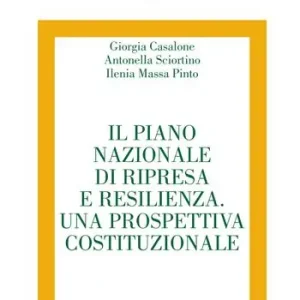 Il Piano Nazionale di ripresa e resilienza. Una prospettiva costituzionale Novità
