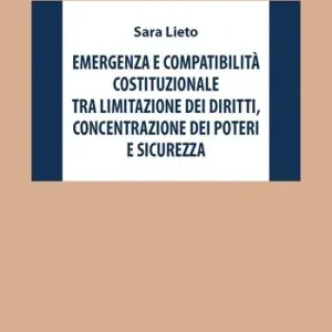Affare Emergenza e compatibilità costituzionale tra limitazione dei diritti, concentrazione dei poteri e sicurezza
