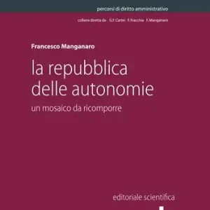 Offerta Speciale La repubblica delle autonomie. Un mosaico da ricomporre