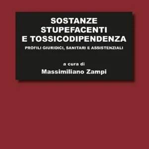 Sostanze stupefacenti e tossicodipendenza. Profili giuridici, sanitari e assistenziali Di Tendenza