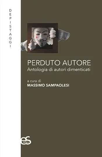 Consegna Rapida Perduto autore. Antologia di autori dimenticati