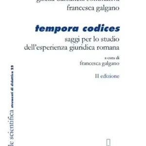 Tempora codices. Saggi per lo studio dell‘esperienza giuridica romana Miglior Prezzo