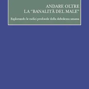 Andare oltre la «banalità del male» Nuovo Arrivo
