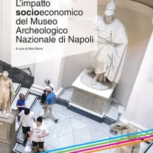L‘impatto socioeconomico del Museo Archeologico Nazionale di Napoli Compra Oggi Stesso