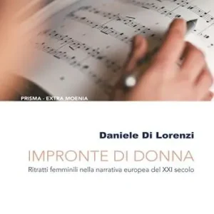 Nuovo Arrivo Impronte di donna. Ritratti femminili nella narrativa europea del XXI secolo