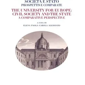 L‘università per l‘Europa società e stato. Prospettive comparate-The university for Europe civil society and the state. A comparative perspective Saldi