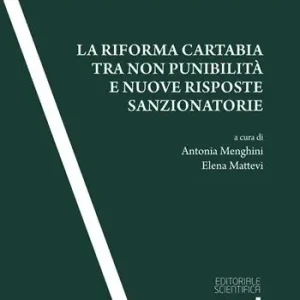 La Riforma Cartabia tra non punibilità e nuove risposte sanzionatorie. Atti del convegno (Trento, 24-25 marzo 2023) Ultima Occasione