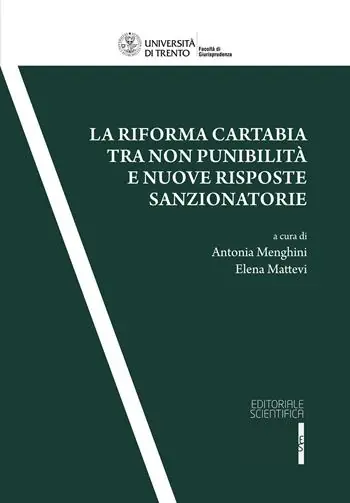 La Riforma Cartabia tra non punibilità e nuove risposte sanzionatorie. Atti del convegno (Trento, 24-25 marzo 2023) Ultima Occasione