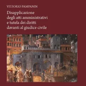 Disapplicazione degli atti amministrativi e tutela dei diritti davanti al giudice civile Sconto