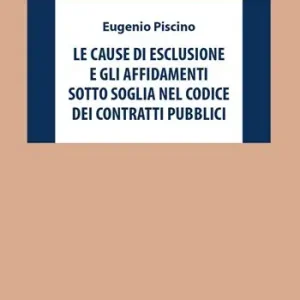 Le cause di esclusione e gli affidamenti sotto soglia nel Codice dei contratti pubblici Quantità Limitata