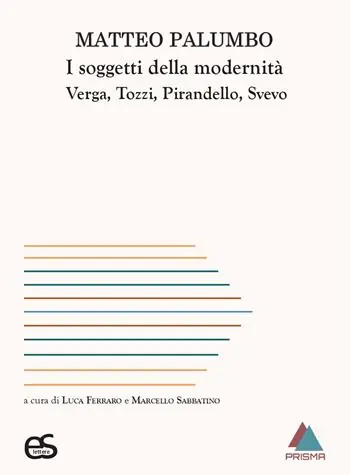 Prezzo Basso I soggetti della modernità. Verga, Tozzi, Pirandello, Svevo