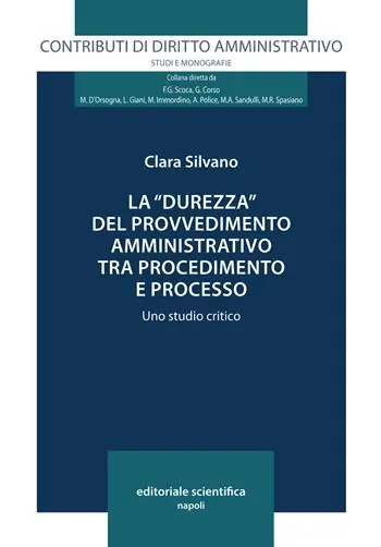 Must-Have La «durezza» del provvedimento amministrativo tra procedimento e processo. Uno studio critico