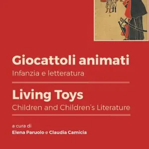 Acquista Ora Giocattoli animati. Infanzia e letteratura-Living toys. Children and children‘s literature. Ediz. bilingue