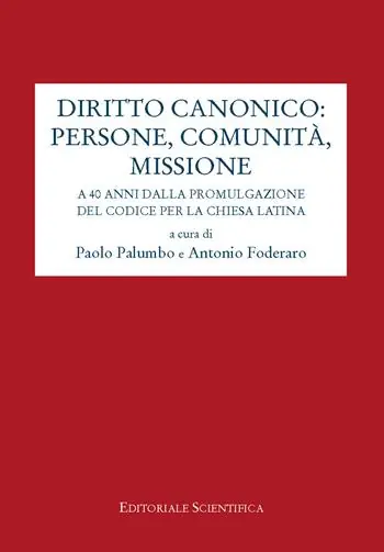 Professionale Diritto canonico persone, comunità, missione. A 40 anni dalla promulgazione del codice per la chiesa latina