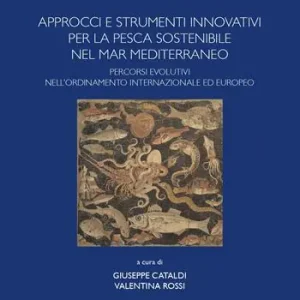 Approcci e strumenti innovativi per la pesca sostenibile nel Mar Mediterraneo Miglior Prezzo