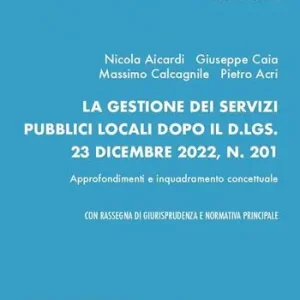 Compra Online La gestione dei servizi pubblici locali dopo il d.lgs. 23 dicembre 2022, N. 201