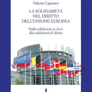 La solidarietà nel diritto dell‘Unione Europea. Dalla solidarietà «de facto» alla solidarietà di diritto Economico