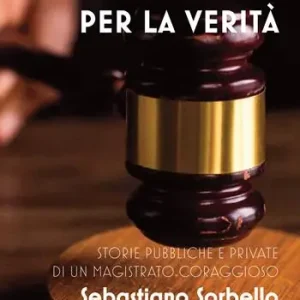 Vendita Finale Con coraggio per la verità. Storie pubbliche e private di un magistrato coraggioso
