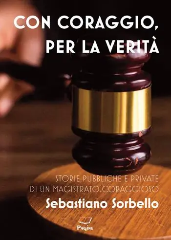 Vendita Finale Con coraggio per la verità. Storie pubbliche e private di un magistrato coraggioso