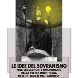 Promo Stagionale Le idee del sovranismo. Miti, suggestioni e immaginario della destra identitaria, in 35 interviste del «Candido»