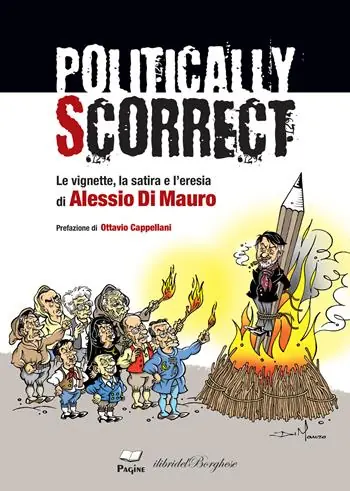 Promozione Esclusiva Politically scorrect. Le vignette, la satira e l‘eresia