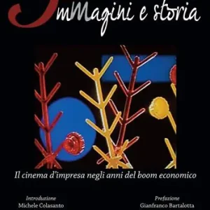 Immagini e storia. Il cinema d‘impresa negli anni del boom economico Pagamento Sicuro