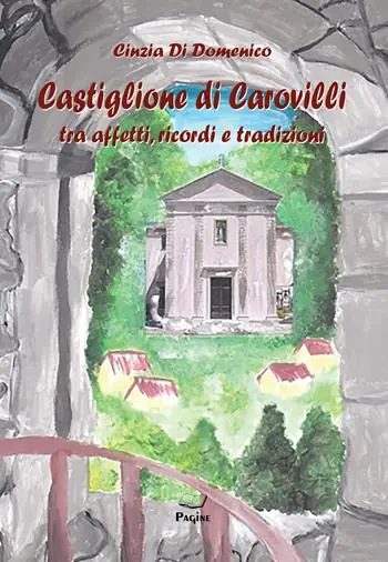 Castiglione di Carovilli tra affetti, ricordi e tradizioni Non Perdere