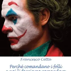 Popolare Perché comandano i folli e noi li facciamo comandare. Vol. 2 Postfazione. Considerazioni critiche e commenti